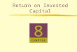8 CHAPTER Return on Invested Capital. Joint analysis is where one measure is assessed relative to another Return on invested capital (ROI) is an important