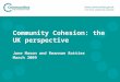 RESTRICTED - STATISTICS Community Cohesion: the UK perspective June Mason and Reannan Rottier March 2009
