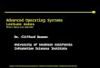 Copyright © 1995-2005 Clifford Neuman and Dongho Kim - UNIVERSITY OF SOUTHERN CALIFORNIA - INFORMATION SCIENCES INSTITUTE Advanced Operating Systems Lecture