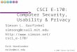 © 2004 Simson Garfinkel CSCI E-170: Computer Security, Usability & Privacy Simson L. Garfinkel simsong@csail.mit.edu