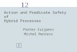 1212 /k Action and Predicate Safety of Hybrid Processes Pieter Cuijpers Michel Reniers
