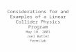 Considerations for and Examples of a Linear Collider Physics Program May 10, 2001 Joel Butler Fermilab