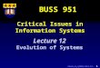 Clarke, R. J (2001) L951-12: 1 Critical Issues in Information Systems BUSS 951 Lecture 12 Evolution of Systems