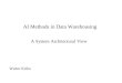 AI Methods in Data Warehousing A System Architectural View Walter Kriha