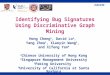1 Identifying Bug Signatures Using Discriminative Graph Mining Hong Cheng 1, David Lo 2, Yang Zhou 1, Xiaoyin Wang 3, and Xifeng Yan 4 1 Chinese University
