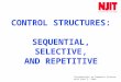 1 Introduction to Computer Science with Fadi P. Deek CONTROL STRUCTURES: SEQUENTIAL, SELECTIVE, AND REPETITIVE