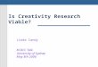 Is Creativity Research Viable? Linda Candy KCDCC Talk University of Sydney May 8th 2006