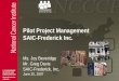 Pilot Project Management SAIC-Frederick Inc. Ms. Joy Beveridge Mr. Greg Davis SAIC-Frederick, Inc. June 25, 2007