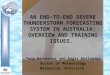 AN END-TO-END SEVERE THUNDERSTORM FORECASTING SYSTEM IN AUSTRALIA: OVERVIEW AND TRAINING ISSUES. Tony Bannister and Roger Deslandes Bureau of Meteorology