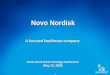 0 Novo Nordisk A focused healthcare company Fortis Bank Biotechnology Conference May 13, 2002