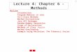 1 Lecture 4: Chapter 6 - Methods Outline Introduction Program Modules in Java Math -Class Methods Method Declarations Java API Packages Random-Number Generation