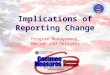 Implications of Reporting Change Program Management, Design and Delivery