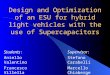 Design and Optimization of an ESU for hybrid light vehicles with the use of Supercapacitors Students: Aniello Valentino Francesco Villella Supervisor: