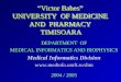 “Victor Babes” UNIVERSITY OF MEDICINE AND PHARMACY TIMISOARA DEPARTMENT OF MEDICAL INFORMATICS AND BIOPHYSICS Medical Informatics Division 