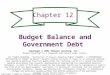 Copyright © 2002 by Thomson Learning, Inc. Chapter 12 Budget Balance and Government Debt Copyright © 2002 Thomson Learning, Inc. Thomson Learning™ is a