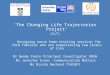 ‘The Changing Life Trajectories Project’ (CLT) Designing nurse home-visiting services for CALD families who are experiencing low levels of risk Dr Wendy