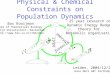 Physical & Chemical Constraints on Population Dynamics Bas Kooijman Dept of Theoretical Biology Vrije Universiteit, Amsterdam