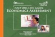 1 NAEP 2006 12 th Grade Economics Assessment. 2 ► First NAEP assessment of economics ► Content areas: market economy, national economy, and international