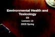 Environmental Health and Toxicology EB Lecture 10 2008 Spring