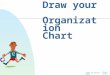 Jump to first page Draw your Organization Chart. Jump to first page Matrix Organizations