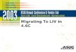 Migrating To LIV in 4.6C. Agenda I. Overview of Molex and SAP implementation II. Approach to migrating to LIV III. Master data and configuration IV. Lessons