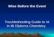 Wise Before the Event Troubleshooting Guide to IA in IB Diploma Chemistry