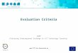 Www.FITT-for-Innovation.eu Evaluation Criteria FITT (Fostering Interregional Exchange in ICT Technology Transfer)