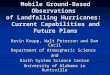Mobile Ground-Based Observations of Landfalling Hurricanes: Current Capabilities and Future Plans Kevin Knupp, Walt Peterson and Dan Cecil Department of