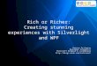 Rich or Richer: Creating stunning experiences with Silverlight and WPF Katrien De Graeve Developer Evangelist Microsoft Belgium & Luxembourg