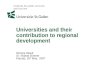 Institute for public services and tourism Universities and their contribution to regional development Simone Strauf Dr. Roland Scherer Kaunas, 18 th May,
