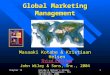 Chapter 13Kotabe & Helsen's Global Marketing Management, Third Edition, 2004 1 Global Marketing Management Masaaki Kotabe & Kristiaan Helsen Third Edition