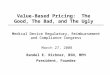 Medical Device Regulatory, Reimbursement and Compliance Congress Randel E. Richner, BSN, MPH President, Founder March 27, 2008 Value-Based Pricing: The