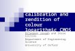 Modelling, calibration and rendition of colour logarithmic CMOS image sensors Dileepan Joseph and Steve Collins Department of Engineering Science University