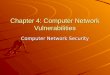 Chapter 4: Computer Network Vulnerabilities Computer Network Security
