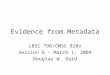 Evidence from Metadata LBSC 796/CMSC 828o Session 6 – March 1, 2004 Douglas W. Oard