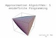 Approximation Algoirthms: Semidefinite Programming Lecture 19: Mar 22