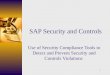 1 SAP Security and Controls Use of Security Compliance Tools to Detect and Prevent Security and Controls Violations