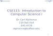 CSE115: Introduction to Computer Science I Dr. Carl Alphonce 219 Bell Hall 645-4739 alphonce@buffalo.edu 1