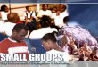 SMALL GROUPS Key to Successful Evangelism & Nurturing