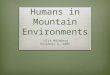 Humans in Mountain Environments Julie Malmberg November 4, 2009