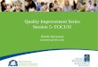 1 Quality Improvement Series Session 5- FOCUS! Windy Stevenson lammersw@ohsu.edu