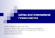 Ethics and International Collaborations Jeremy Sugarman, MD, MPH, MA Harvey M. Meyerhoff Professor of Bioethics & Medicine Berman Institute of Bioethics