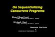 On Sequentializing Concurrent Programs Ahmed Bouajjani LIAFA, University of Paris 7, France LIAFA, University of Paris 7, France Michael Emmi LIAFA, University