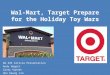 Wal-Mart, Target Prepare for the Holiday Toy Wars BA 495 Article Presentation Andy Hagert Casey Vannet Hon Keung Lin