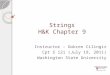 Strings H&K Chapter 9 Instructor – Gokcen Cilingir Cpt S 121 (July 19, 2011) Washington State University