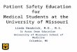 Patient Safety Education for Medical Students at the University of Missouri Linda Headrick, M.D., M.S. Sr Assoc Dean Education University of Missouri School