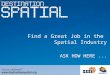 Find a Great Job in the Spatial Industry ASK HOW HERE