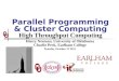 Parallel Programming & Cluster Computing High Throughput Computing Henry Neeman, University of Oklahoma Charlie Peck, Earlham College Tuesday October 11
