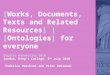 [Works, Documents, Texts and Related Resources] | [Ontologies] for everyone Digital Humanities 2010 London, King’s College, 9 th July 2010 Federico Meschini