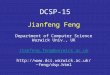 DCSP-15 Jianfeng Feng Department of Computer Science Warwick Univ., UK Jianfeng.feng@warwick.ac.uk feng/dsp.html